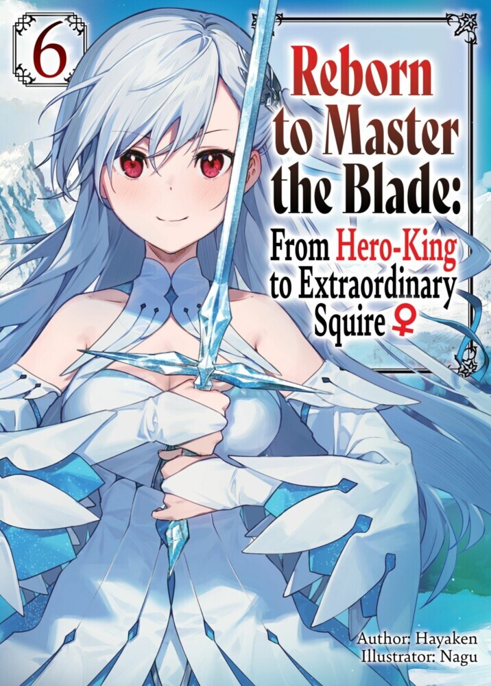 Reborn to Master the Blade: From Hero-King to Extraordinary Squire _ Volume 6 main product photo
