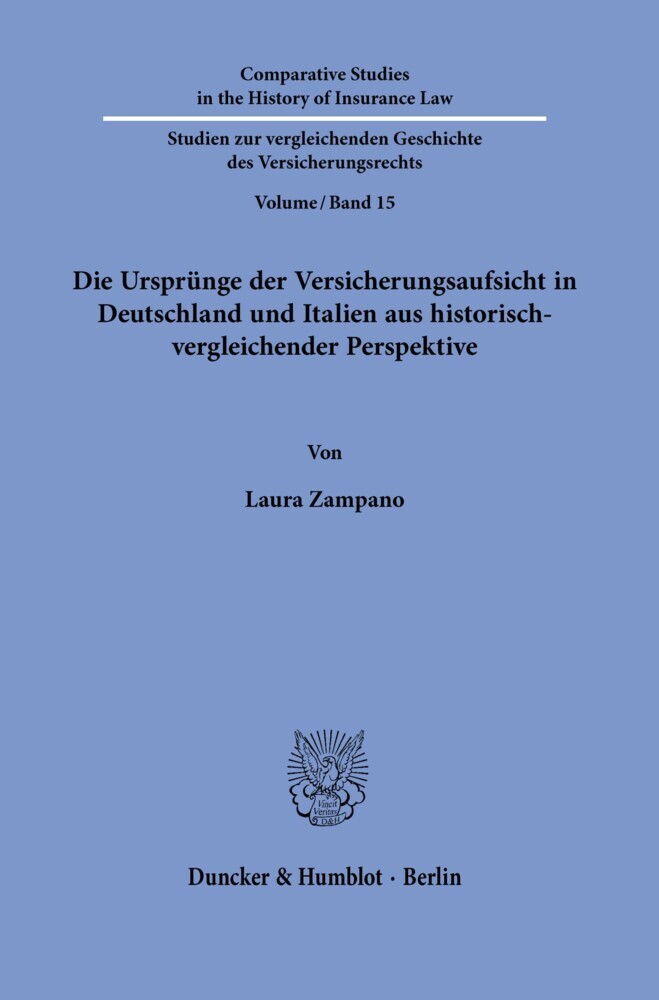 Die Ursprünge der Versicherungsaufsicht in Deutschland und Italien aus historisch-vergleichender Perspektive. main product photo