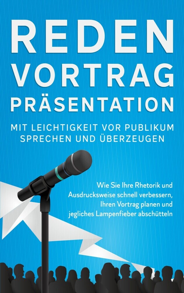 Reden, Vortrag, Präsentation - Mit Leichtigkeit vor Publikum sprechen und überzeugen main product photo