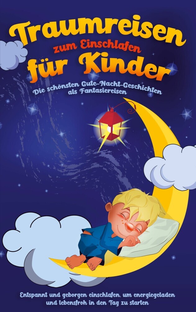Traumreisen zum Einschlafen für Kinder - Die schönsten Gute-Nacht-Geschichten als Fantasiereisen main product photo