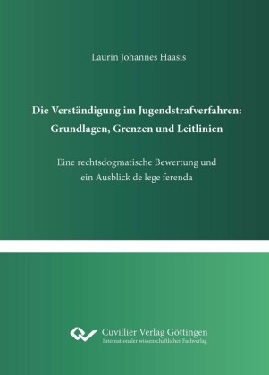 Die Verständigung im Jugendstrafverfahren: Grundlagen, Grenzen und Leitlinien