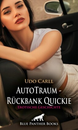 AutoTraum - Rückbank Quickie | Erotische Geschichte
