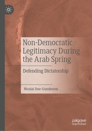 Non-Democratic Legitimacy During the Arab Spring