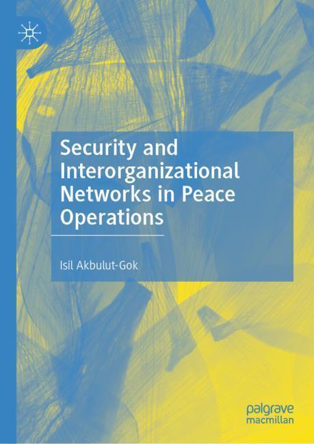 Security and Interorganizational Networks in Peace Operations main product photo
