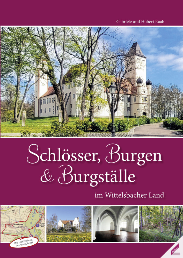 Schlösser, Burgen und Burgställe im Wittelsbacher Land, m. 1 Buch main product photo