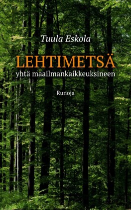 Lehtimetsä - yhtä maailmankaikkeuksineen