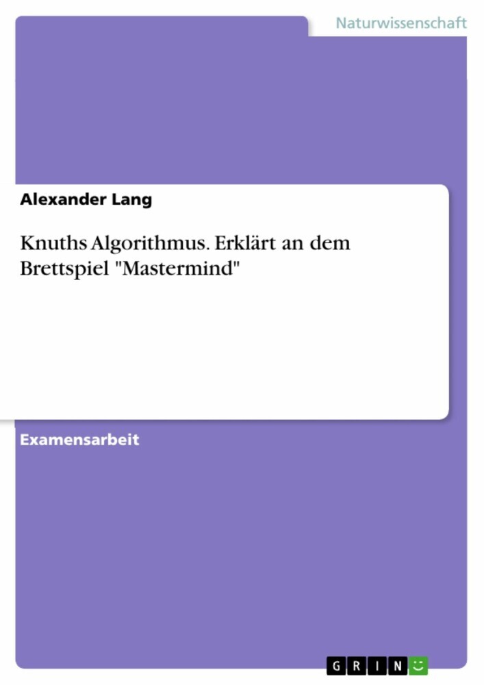 Knuths Algorithmus. Erklärt an dem Brettspiel 'Mastermind' main product photo