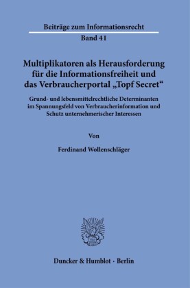 Multiplikatoren als Herausforderung für die Informationsfreiheit und das Verbraucherportal »Topf Secret«.