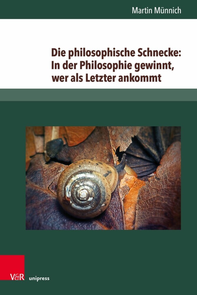 Die philosophische Schnecke: In der Philosophie gewinnt, wer als Letzter ankommt main product photo