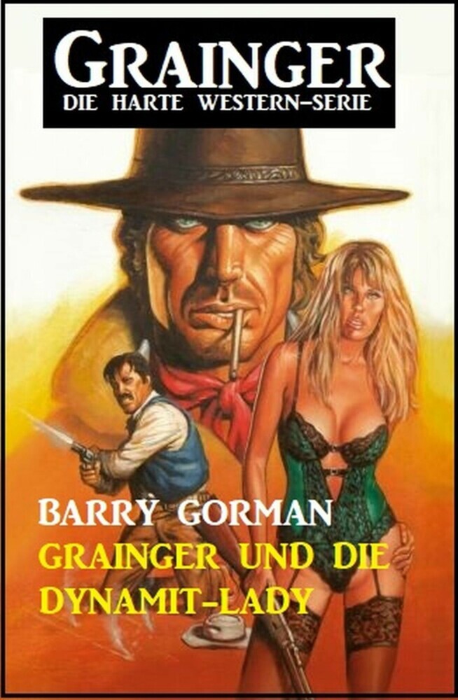 Grainger und die Dynamit-Lady: Grainger - die harte Western-Serie main product photo