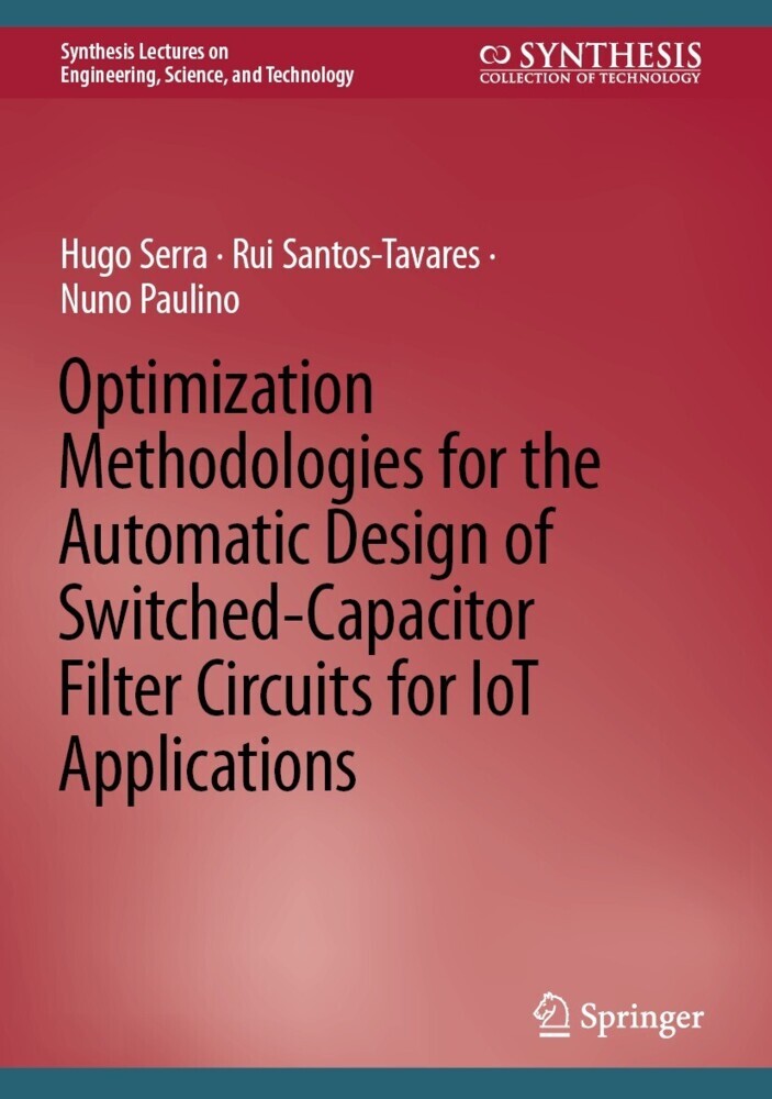 Optimization Methodologies for the Automatic Design of Switched-Capacitor Filter Circuits for IoT Applications main product photo