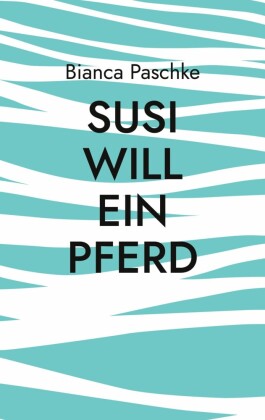 Susi will ein Pferd
