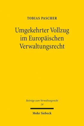 Umgekehrter Vollzug im Europäischen Verwaltungsrecht