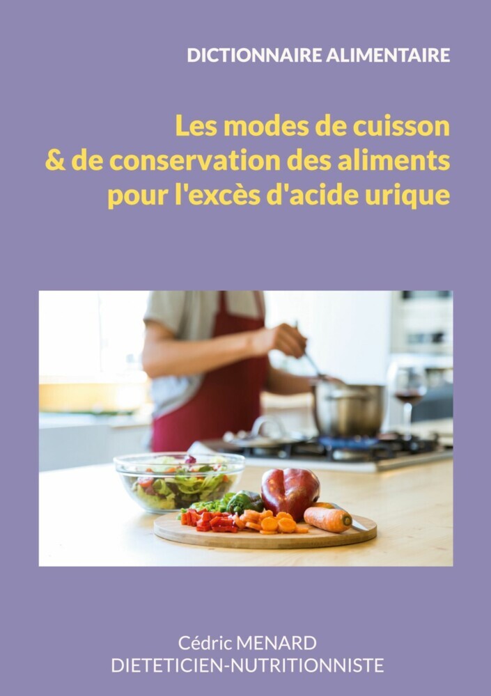 Dictionnaire des modes de cuisson et de conservation des aliments pour l'excès d'acide urique. main product photo
