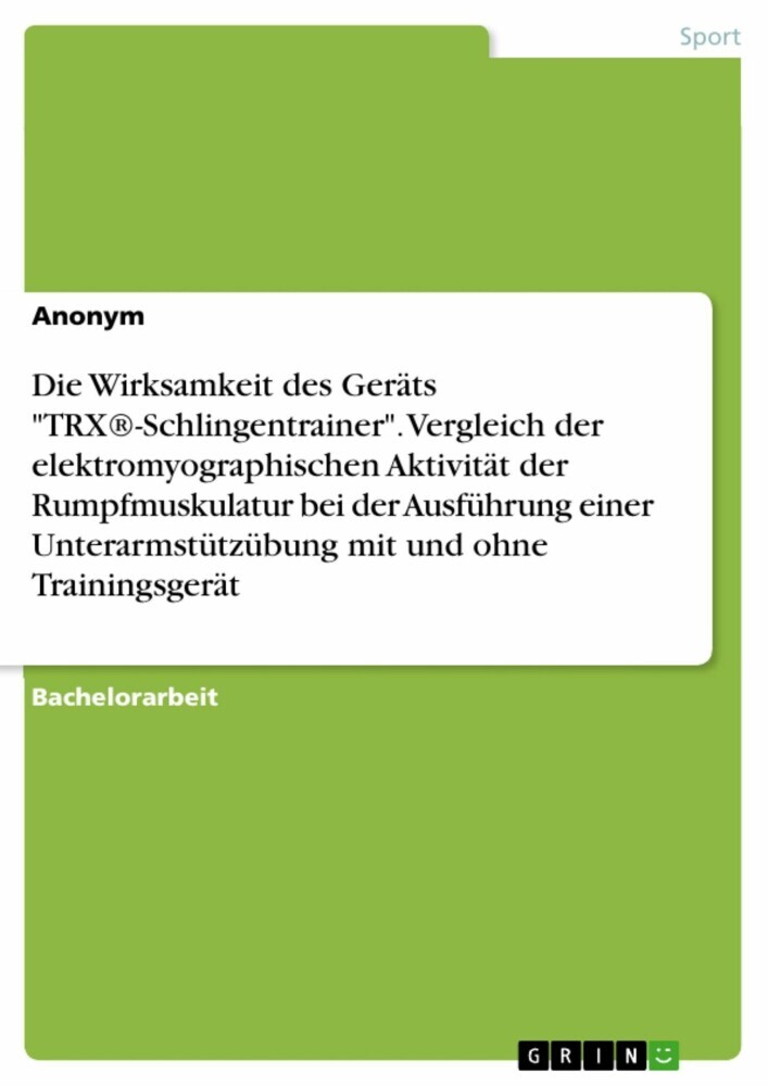 Die Wirksamkeit des Geräts 'TRX®-Schlingentrainer'. Vergleich der elektromyographischen Aktivität der Rumpfmuskulatur bei der Ausführung einer Unterarmstützübung mit und ohne Trainingsgerät main product photo