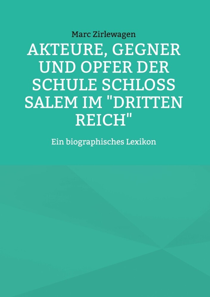 Akteure, Gegner und Opfer der Schule Schloss Salem im "Dritten Reich" main product photo