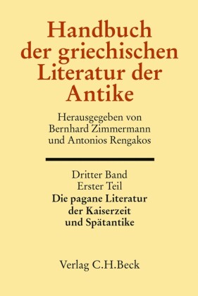 Handbuch der griechischen Literatur der Antike Bd. 3/1. Tl.: Die pagane Literatur der Kaiserzeit und Spätantike