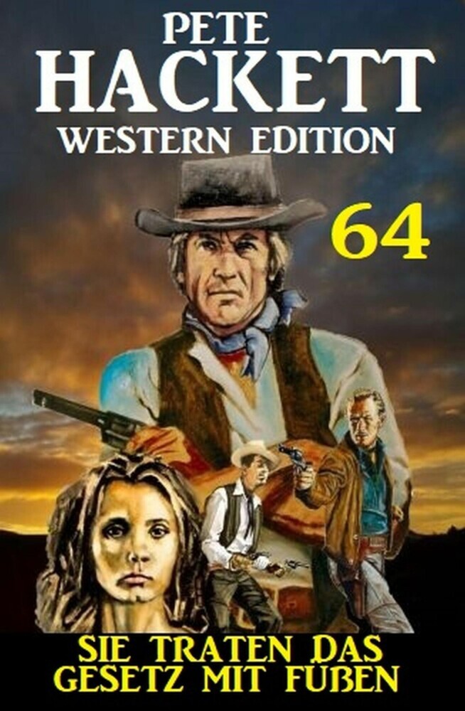 Sie traten das Gesetz mit Füßen: Pete Hackett Western Edition 64 main product photo