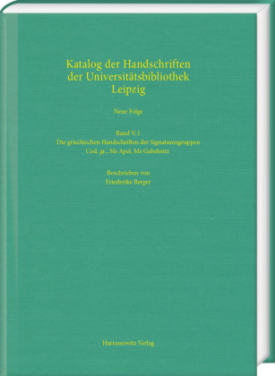 Die griechischen Handschriften der Signaturengruppen Cod. gr., Ms Apel, Ms Gabelentz