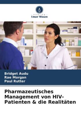 Pharmazeutisches Management von HIV-Patienten & die Realit...