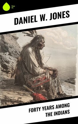 Forty Years Among the Indians