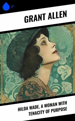 Hilda Wade, a Woman with Tenacity of Purpose