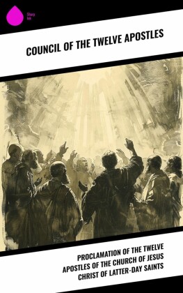Proclamation of the Twelve Apostles of the Church of Jesus Christ of Latter-Day Saints