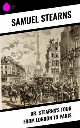 Dr. Stearns's Tour from London to Paris