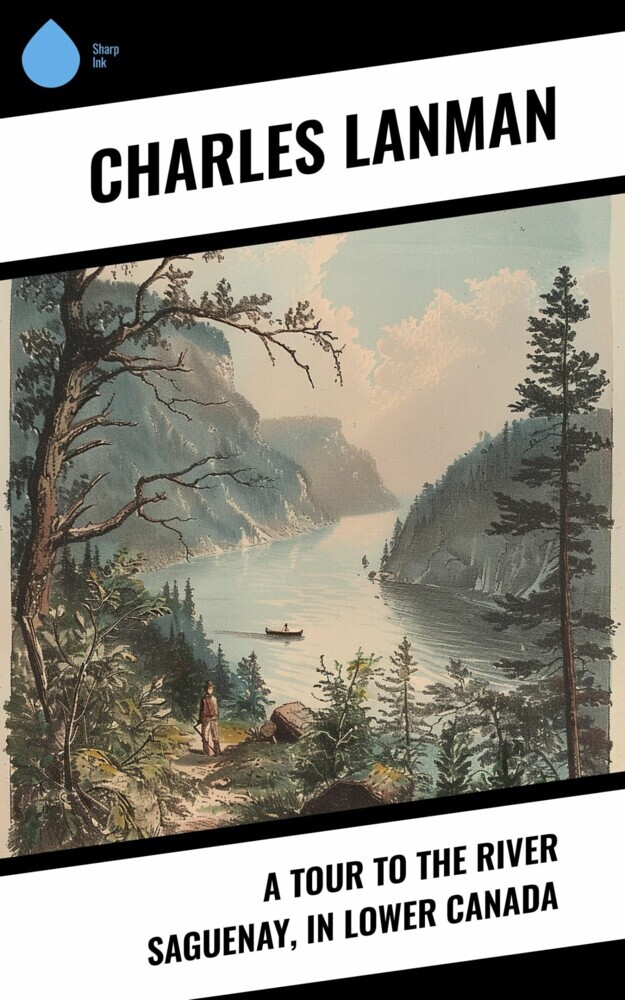 A Tour to the River Saguenay, in Lower Canada main product photo