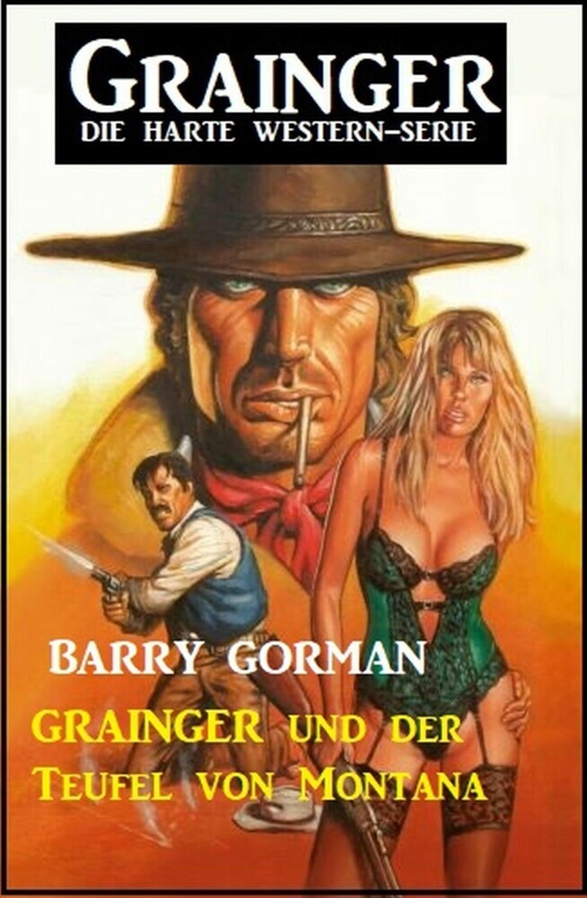 Grainger und der Teufel von Montana: Grainger - die harte Western-Serie main product photo
