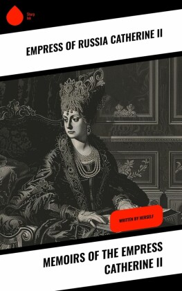 Memoirs of the Empress Catherine II