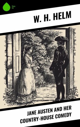 Jane Austen and Her Country-house Comedy