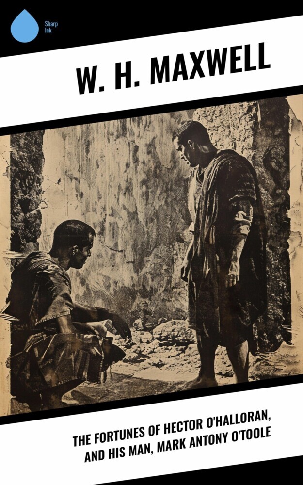 The Fortunes of Hector O'Halloran, and His Man, Mark Antony O'Toole main product photo