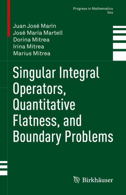 Singular Integral Operators, Quantitative Flatness, and Boundary Problems main product photo