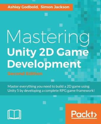 Mastering Unity 2D Game Development