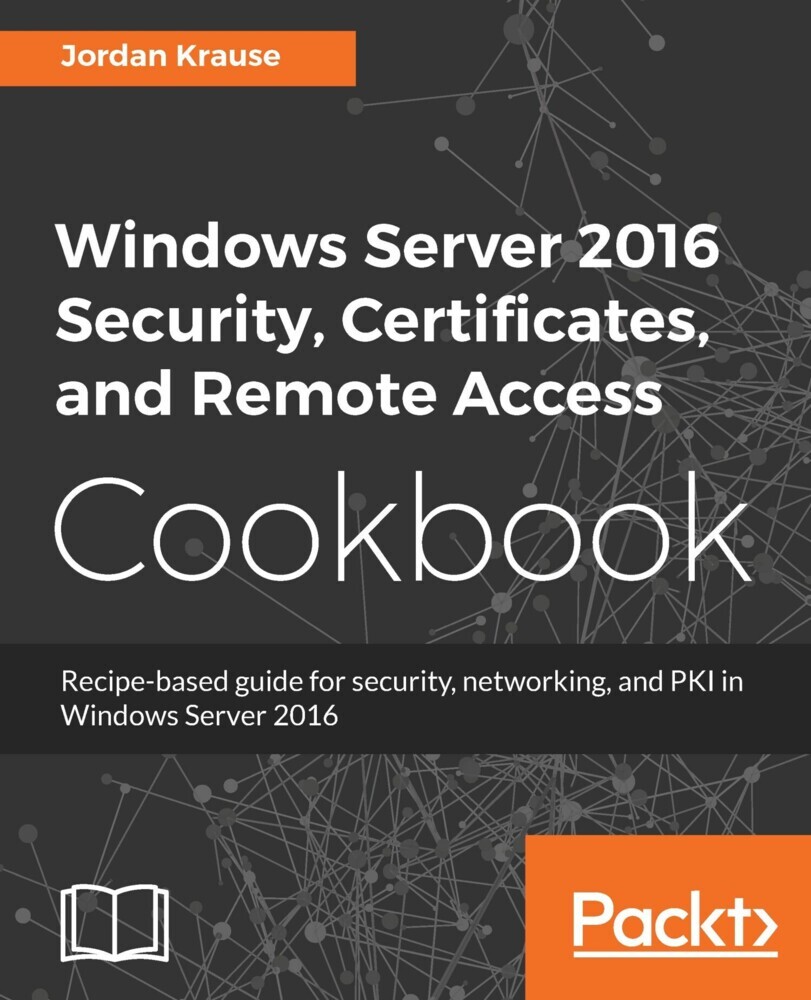 Windows Server 2016 Security, Certificates, and Remote Access Cookbook main product photo