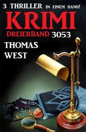 Krimi Dreierband 3053 - 3 Thriller in einem Band!