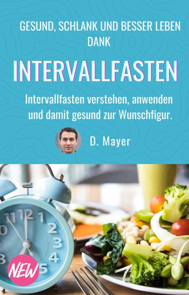 DAS Intervallfasten E-Book: schnell und gesund abnehmen, vitaler und zufriedener leben, vor chronischen Krankheiten schützen main product photo