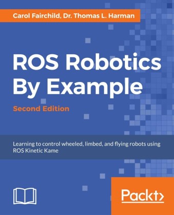 ROS Robotics By Example - Second Edition