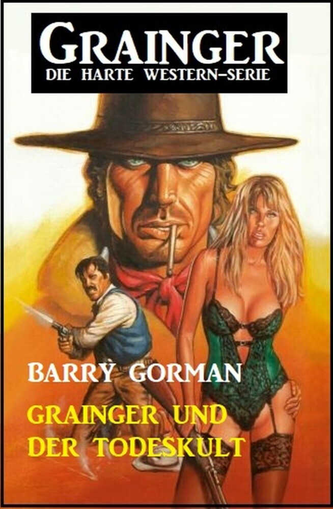 Grainger und der Todeskult: Grainger - Die harte Western-Serie main product photo