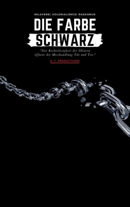 DIE FARBE SCHWARZ | Sklaverei, Kolonialismus, Rassismus