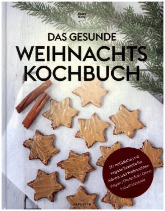 Das gesunde Weihnachtskochbuch