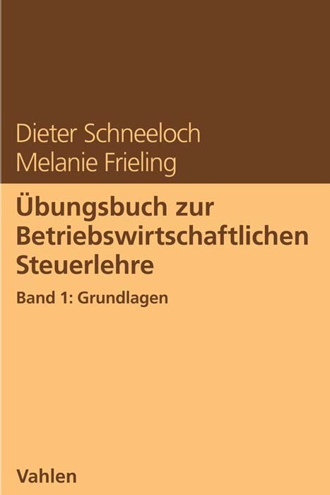 Übungsbuch zur Betriebswirtschaftlichen Steuerlehre Band 1: Grundlagen main product photo