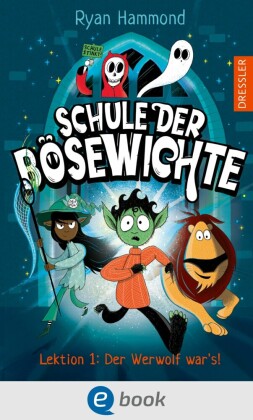 Schule der Bösewichte 1. Lektion 1: Der Werwolf war's!