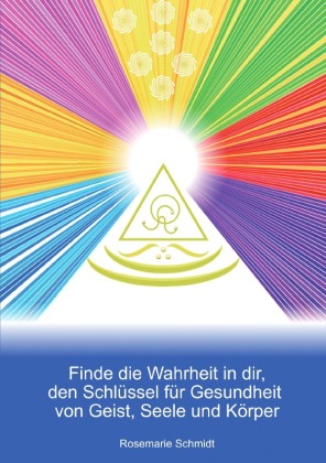 Finde die Wahrheit in dir, den Schlüssel für Gesundheit von ...