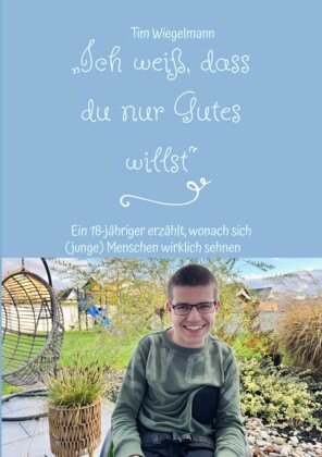 'Ich weiß, dass du nur Gutes willst'