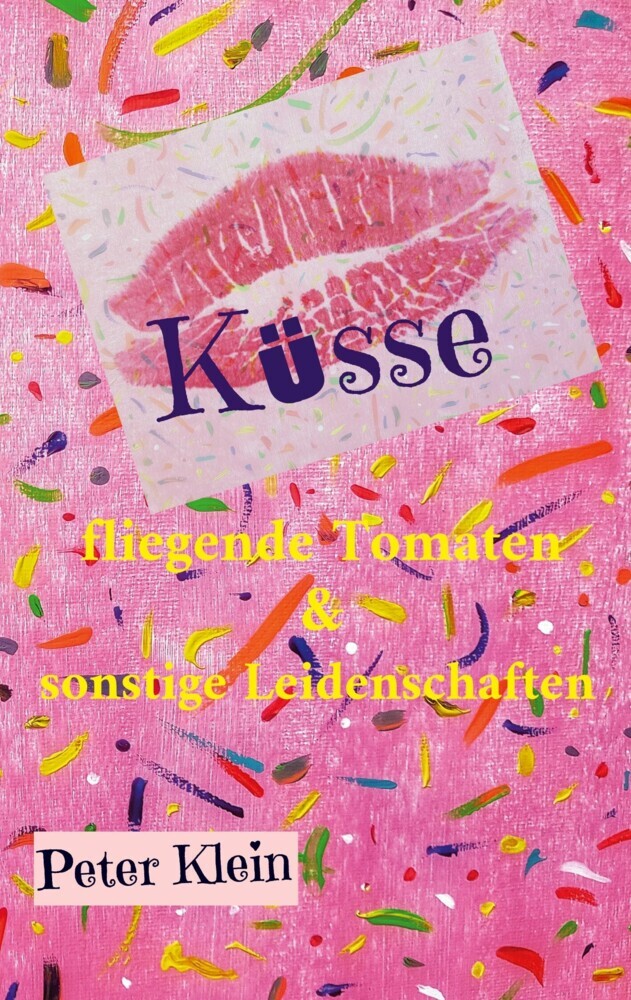 Küsse, fliegende Tomaten & sonstige Leidenschaften main product photo