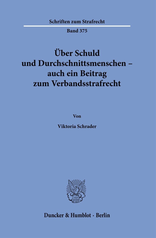 Über Schuld und Durchschnittsmenschen - auch ein Beitrag zum Verbandsstrafrecht. main product photo