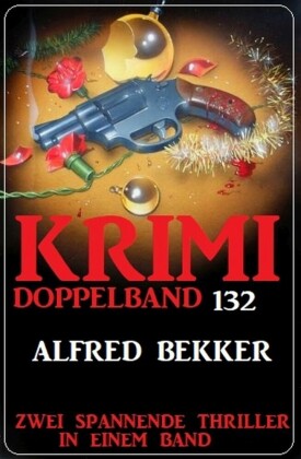 Krimi Doppelband 132 - Zwei spannende Thriller in einem Band!