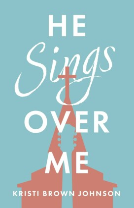 He Sings Over Me
